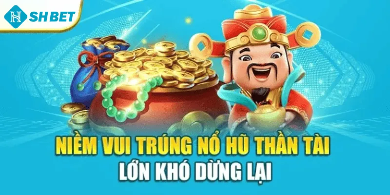 Niềm vui trúng nổ hũ thần tài lớn khó dừng lại